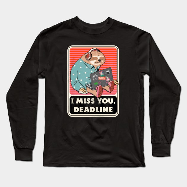 I miss you, deadline Long Sleeve T-Shirt by SashaShuba